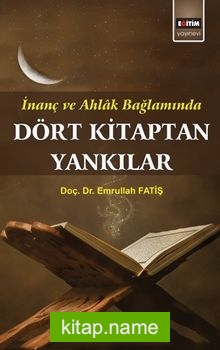 İnanç ve Ahlak Bağlamında Dört Kitaptan Yankılar