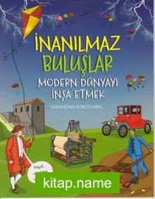 İnanılmaz Buluşlar / Modern Dünyayı İnşa Etmek