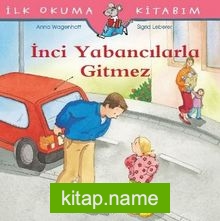 İnci Yabancılarla Gitmez / İlk Okuma Kitabım