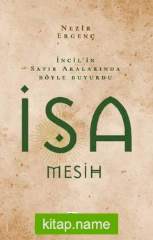 İncil’in Satır Aralarında Böyle Buyurdu İsa Mesih