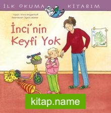 İnci’nin Keyfi Yok / İlk Okuma Kitabım