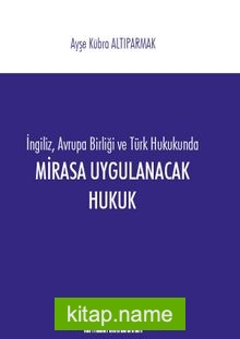 İngiliz Avrupa Birliği ve Türk Hukukunda Mirasa Uygulanacak Hukuk