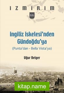 İngiliz İskelesi’nden Gündoğdu’ya / İzmirim 66