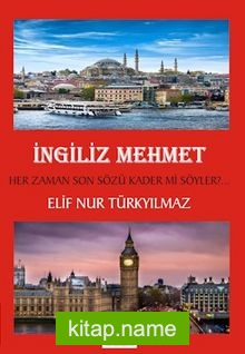 İngiliz Mehmet  Her Zaman Son Sözü Kader mi Söyler?