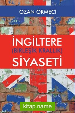 İngiltere (Birleşik Krallık) Siyaseti