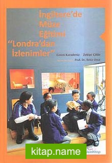 İngiltere’de Müze Eğitimi Londra’dan İzlenimler