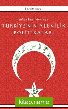 İnkardan Diyaloğa Türkiye’nin Alevilik Politikaları