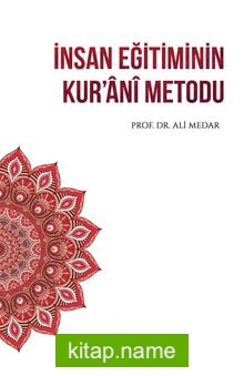 İnsan Eğitiminin Kur’ani Metodu