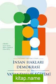 İnsan Hakları Demokrasi ve Vatandaşlık Eğitimi (Editör: İsmail Acun-Bülent Tarman-Erkan Dinç)