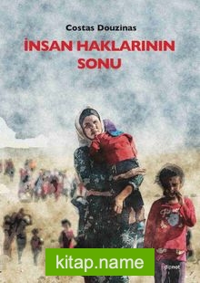 İnsan Haklarının Sonu  Yeni Binyılda Eleştirel Hukuk Kuramı