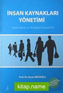 İnsan Kaynakları Yönetimi (Geleneksel ve Stratejik Perspektif)