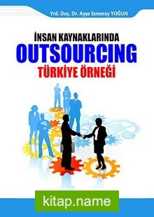 İnsan Kaynaklarında Outsourcing Türkiye Örneği