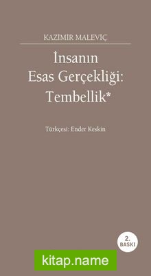 İnsanın Esas Gerçekliği: Tembellik