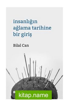 İnsanlığın Ağlama Tarihine Bir Giriş