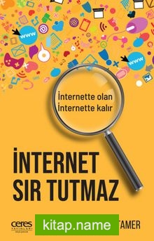 İnternet Sır Tutmaz