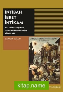 İntibah İbret İntikam Balkan Savaşı’nda Osmanlı Propaganda Kitapları