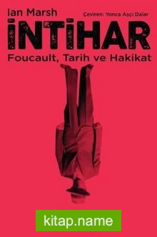 İntihar  Foucault, Tarih ve Hakikat