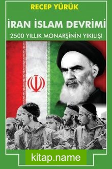 İran İslam Devrimi 2500 Yıllık Monarşinin Yıkılışı