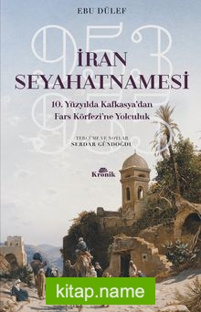 İran Seyahatnamesi 10. Yüzyılda Kafkasya’dan Fars Körfezi’ne Yolculuk, 953-955