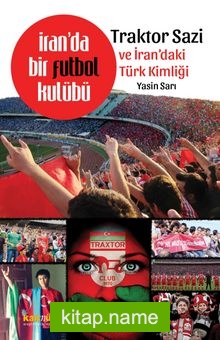İran’da Bir Futbol Kulübü Traktor Sazı ve İran’daki Türk Kimliği