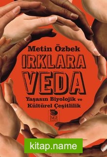 Irklara Veda  Yaşasın Biyolojik ve Kültürel Çeşitlilik