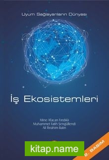 İş Ekosistemleri – Uyum Sağlayanların Dün Yası