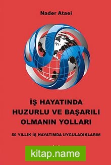 İş Hayatında Huzurlu ve Başarılı Olmanın Yolları