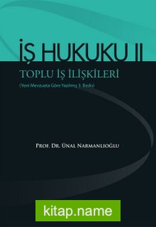 İş Hukuku II – Toplu İş İlişkileri