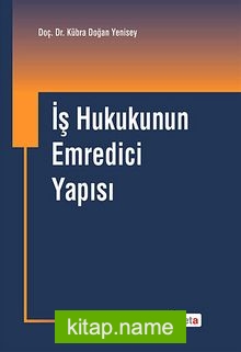 İş Hukukunun Emredici Yapısı