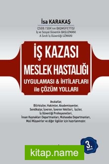 İş Kazası Meslek Hastalığı Uygulaması  İhtilafları İle Çözüm Yolları