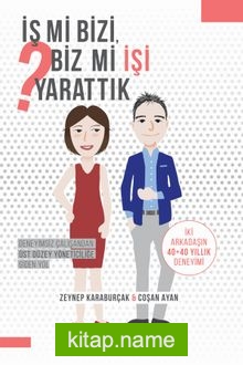 İş Mi Bizi Biz Mi İşi Yarattık?