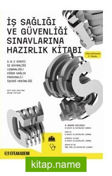 İş Sağlığı Ve Güvenliği Sinavlarına Hazırlık Kitabı