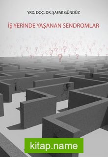 İş Yerinde Yaşanan Sendromlar