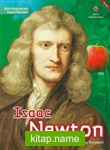 Isaac Newton – Bilim İnsanlarının Yaşam Öyküleri