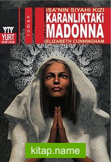 İsa’nın Siyahi Kızı Karanlıktaki Madonna