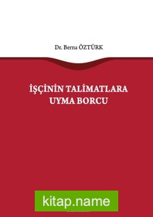 İşçinin Talimatlara Uyma Borcu