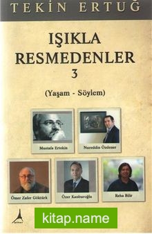 Işıkla Resmedenler 3 (Yaşam-Söylem)