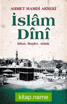 İslam Dini (Karton Kapak) İtikat, İbadet, Ahlak