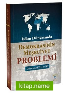 İslam Dünyası’nda Demokrasinin Meşruiyet Problemi