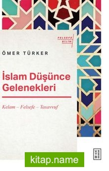 İslam Düşünce Gelenekleri / Kelam – Felsefe – Tasavvuf