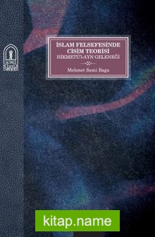 İslam Felsefesinde Cisim Teorisi Hikmetü’l-Ayn Geleneği