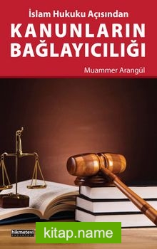 İslam Hukuku Açısından Kanunların Bağlayıcılığı