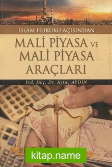 İslam Hukuku Açısından Mali Piyasa ve Mali Piyasa Araçları