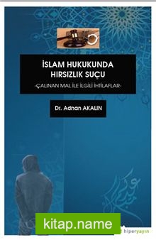 İslam Hukukunda Hırsızlık Suçu Çalınan Mal İle İlgili İhtilaflar