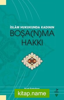 İslam Hukukunda Kadının Boşa(n)ma Hakkı