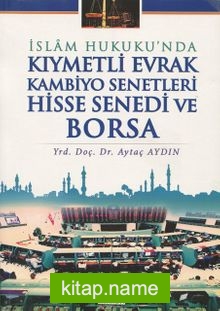 İslam Hukuku’nda Kıymetli Evrak  Kambiyo Senetleri Hisse Senedi ve  Borsa