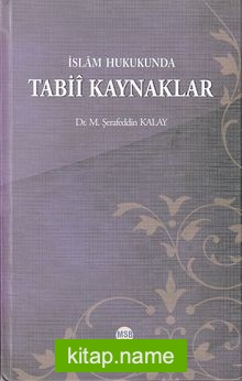 İslam Hukukunda Tabii Kaynaklar