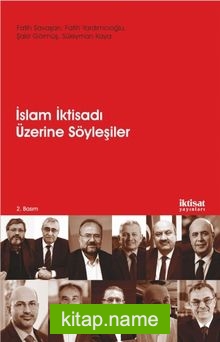 İslam İktisadı Üzerine Söyleşiler İslam İktisadının Dünü, Bugünü, Yarını