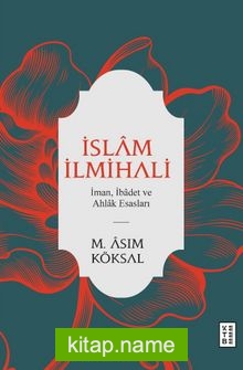 İslam İlmihali  İman, İbadet ve Ahlak Esasları