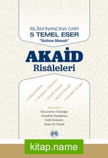 İslam İnancına Dair Beş Temel Eser Akaid Risaleleri Tercümesi